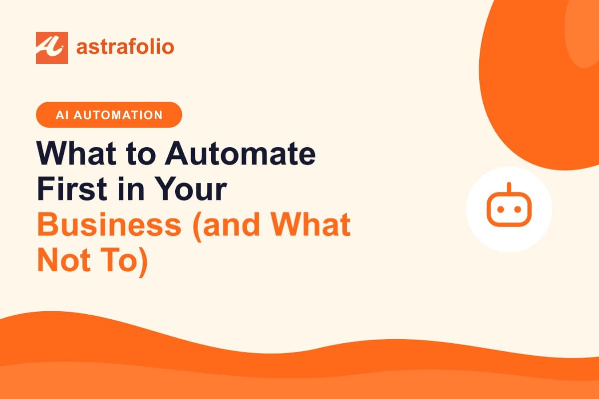 Cover for the article: What to Automate First in Your Business (and What Not To)